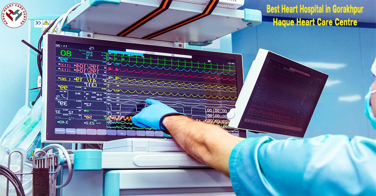Best Heart Hospital in Gorakhpur
Haque Heart Care Centre